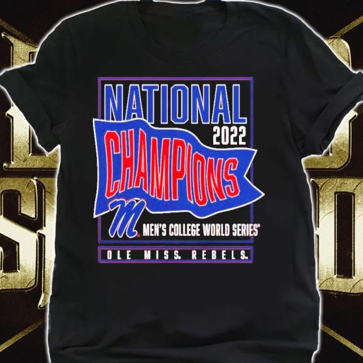 National Champions Men's CWS Ole Miss Rebels Baseball 2022 Shirt t-shirt shirt
