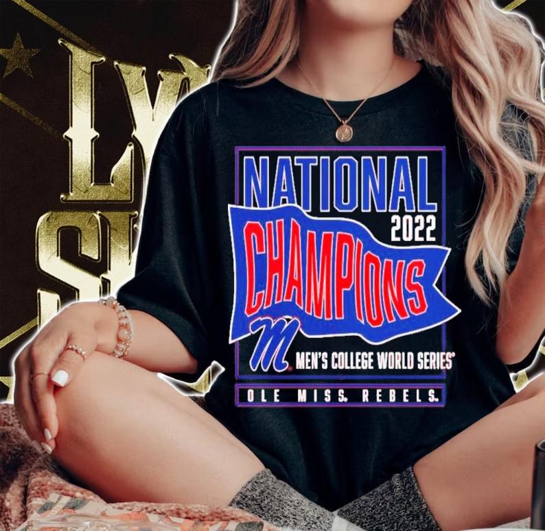 National Champions Men's CWS Ole Miss Rebels Baseball 2022 Shirt t-shirt woman shirt