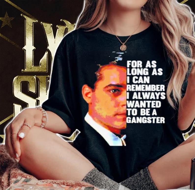 RIP Ray Liotta Cool GoodFellas Movie Quote Henry Hill Shirt t-shirt