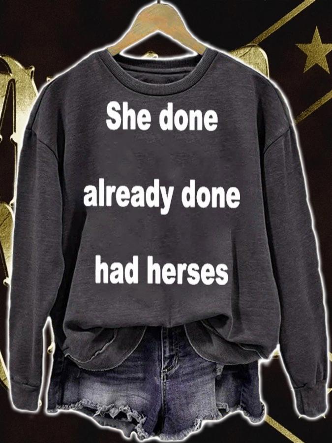 She Done Already Done Had Herses Shirt t-shirt