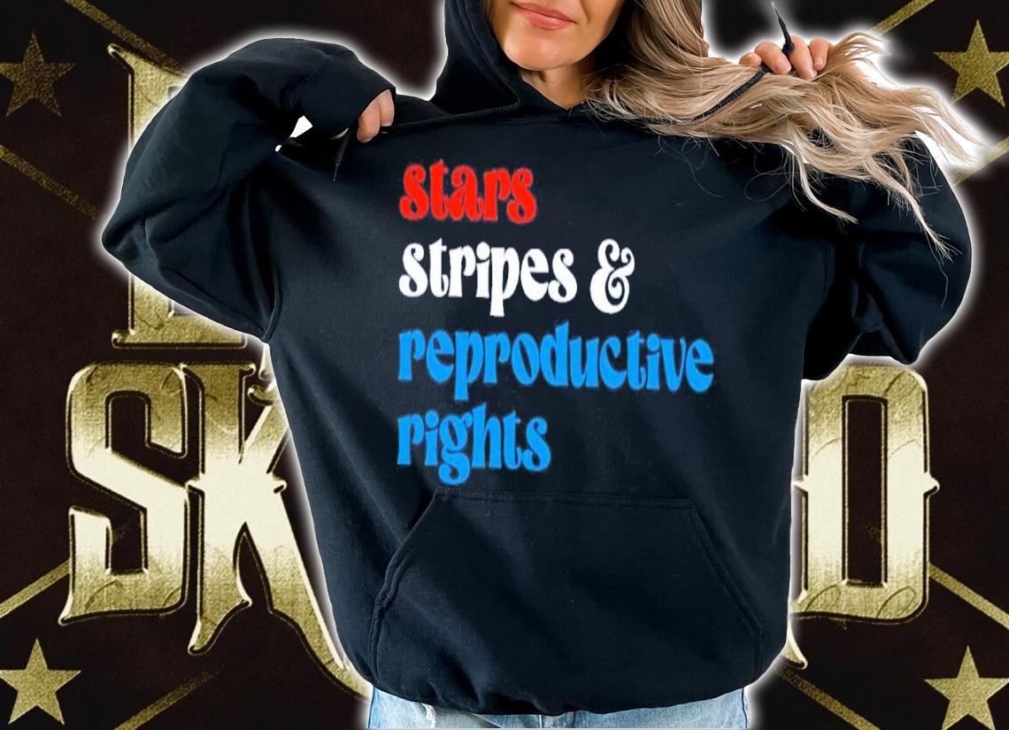 Stars Stripes And Reproductive Rights Feminist 4th Of July Shirt t-shirt hoodie