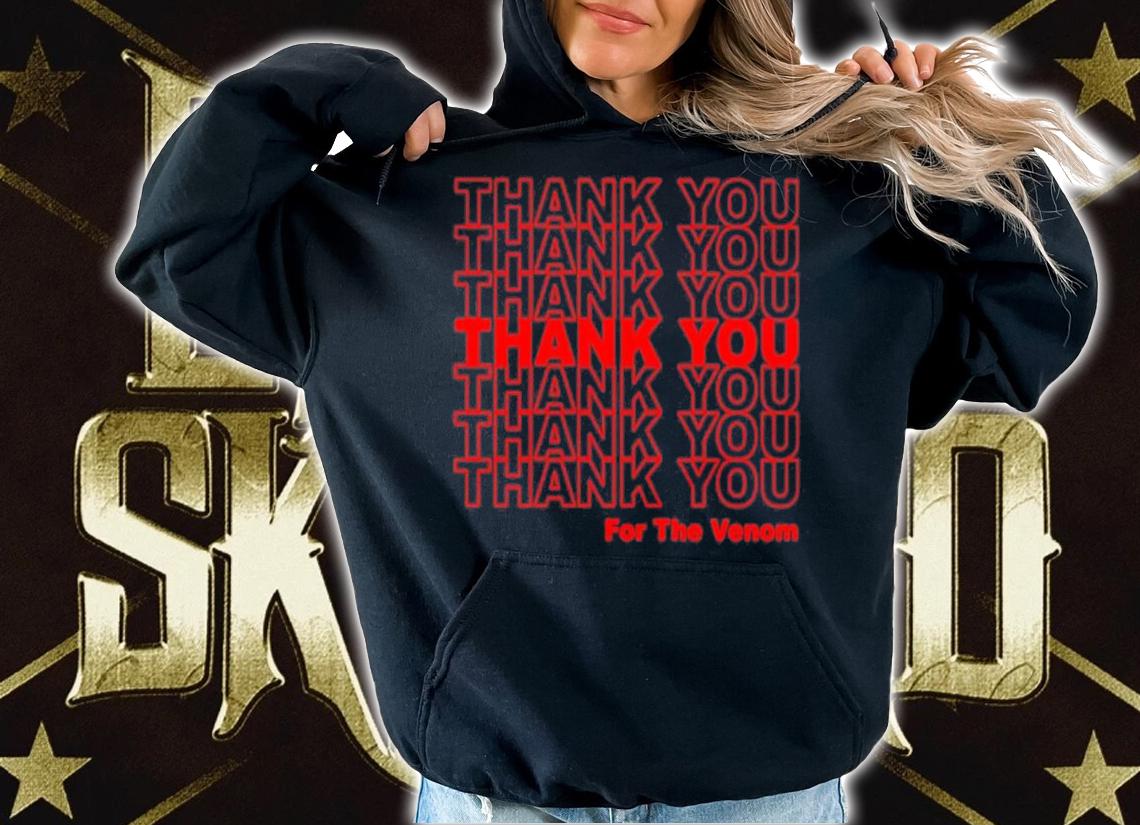 Thank you for the Venom shirt t-shirt hoodie