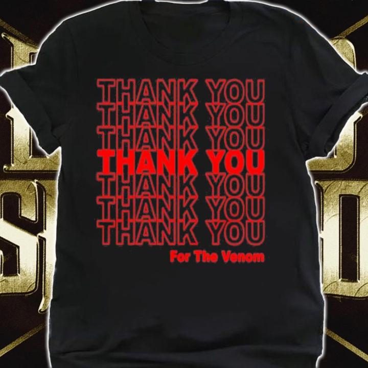 Thank you for the Venom shirt t-shirt shirt