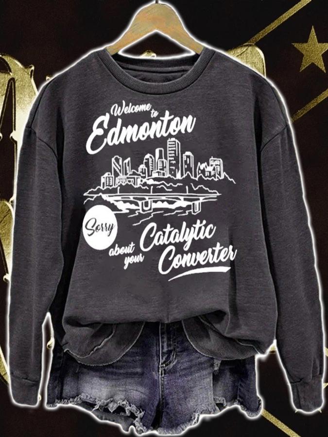 Welcome To Edmonton Sorry About Your Catalytic Converter T-Shirt t-shirt