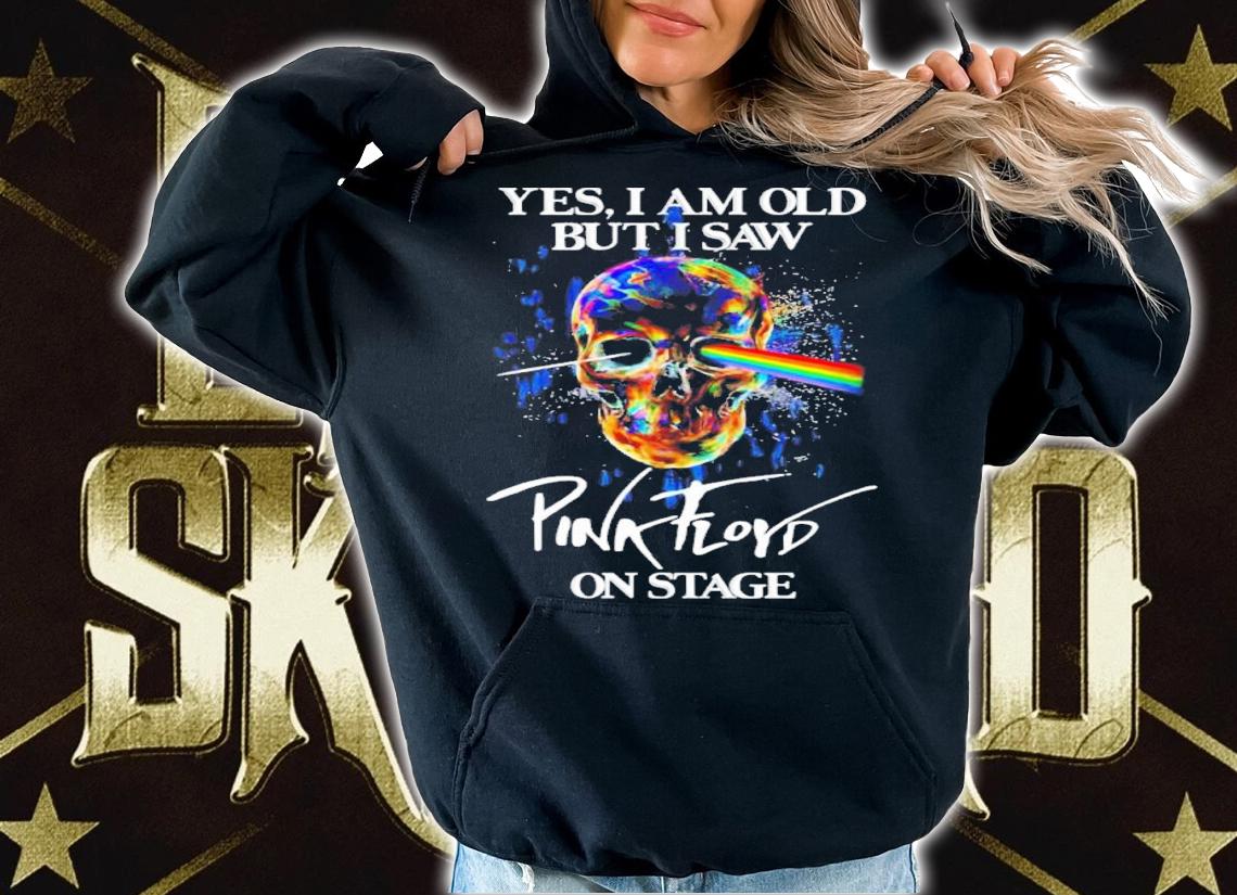 Yes I Am Old But I Saw Pink Floyd On Stage Pink Floyd Skull Shirt t-shirt