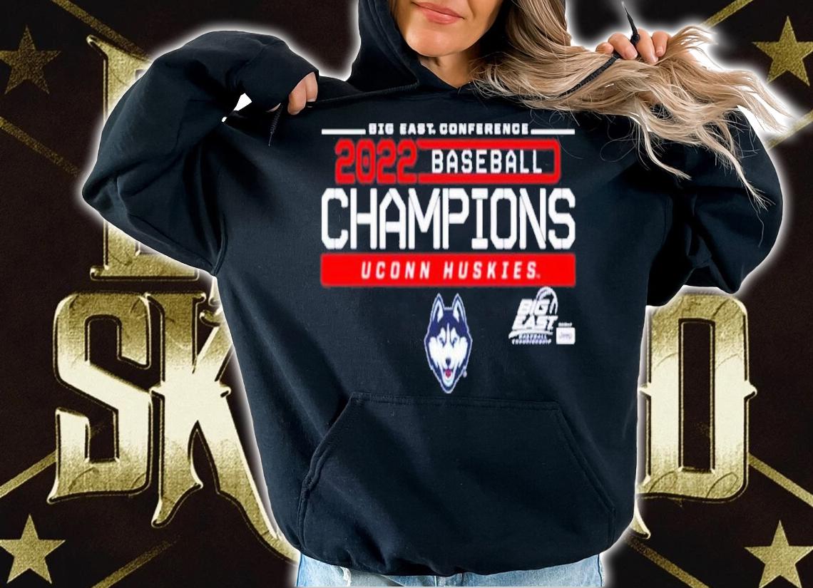 UConn Huskies Baseball Big East Conference Champions 2022 Shirt t-shirt hoodie