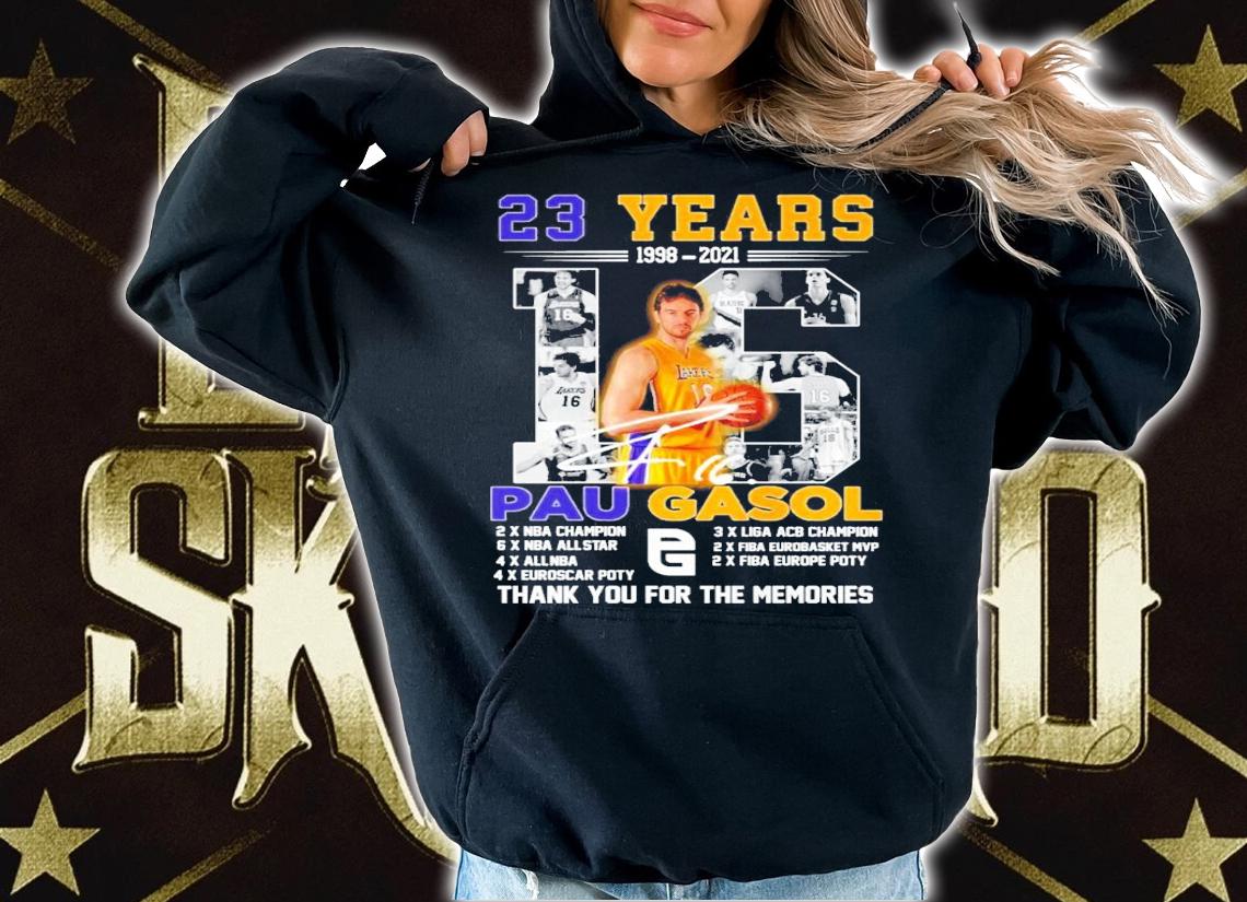 23 Years 1998-2021 Pau Gasol Signature Thank You For The Memories Shirt t-shirt hoodie