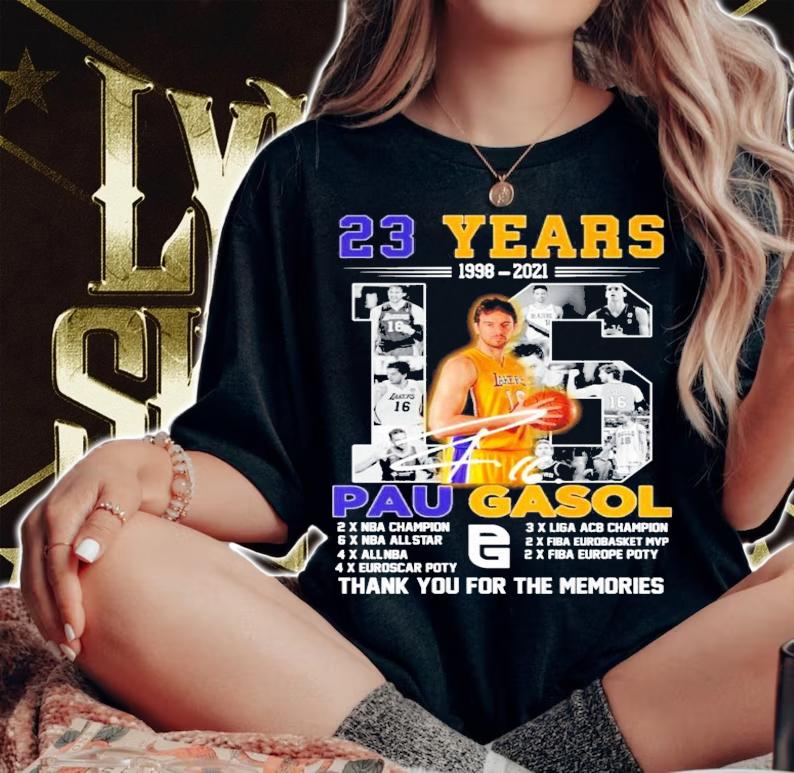 23 Years 1998-2021 Pau Gasol Signature Thank You For The Memories Shirt t-shirt woman shirt
