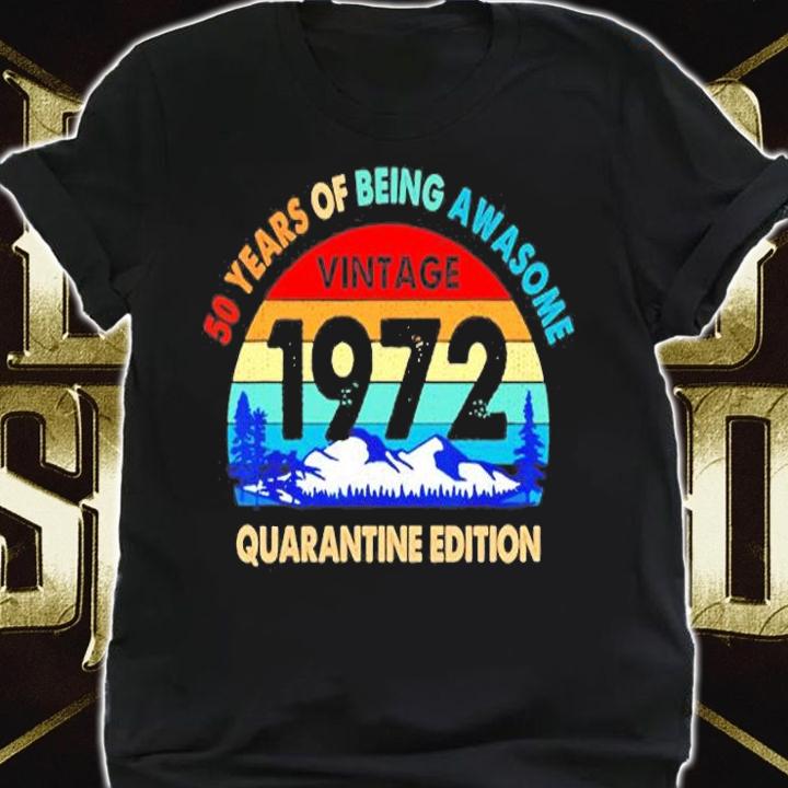 50 Years Of Being Awaresome Vintage 1972 Quarantine Edition T-Shirt t-shirt shirt