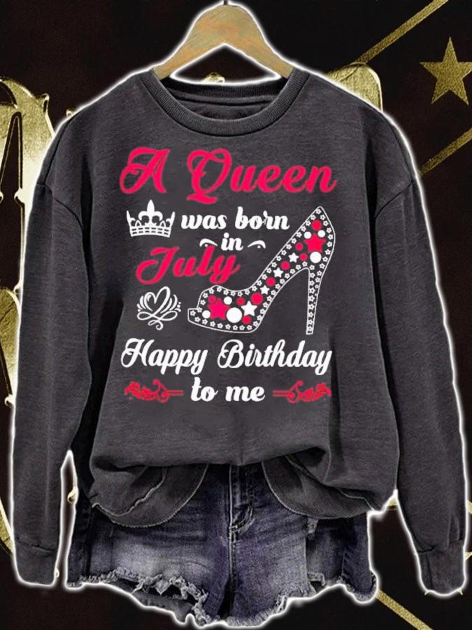 A Queen Was Born In July Happy Birthday To Me Shirt t-shirt sweatshirt