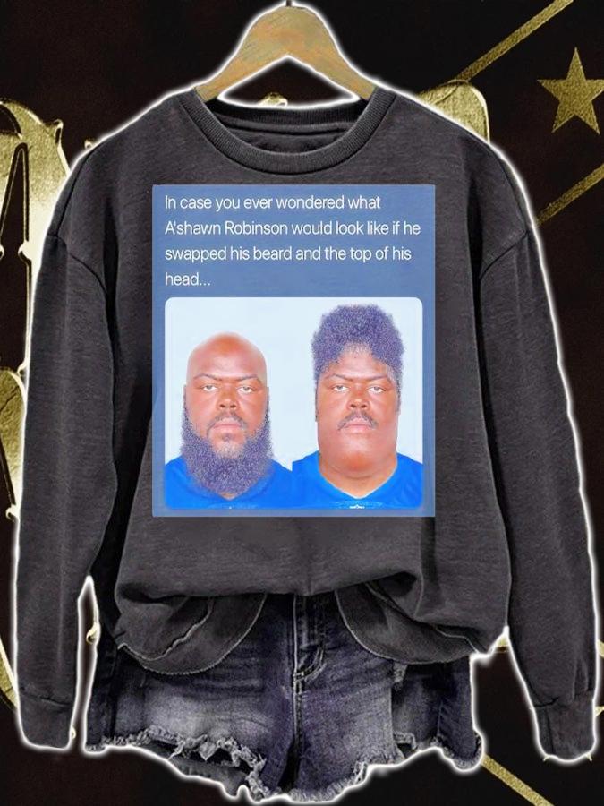 A'shawn Robinson Memes In Case You Ever Wondered What A'shawn Robinson Would Look Like Shirt t-shirt sweatshirt