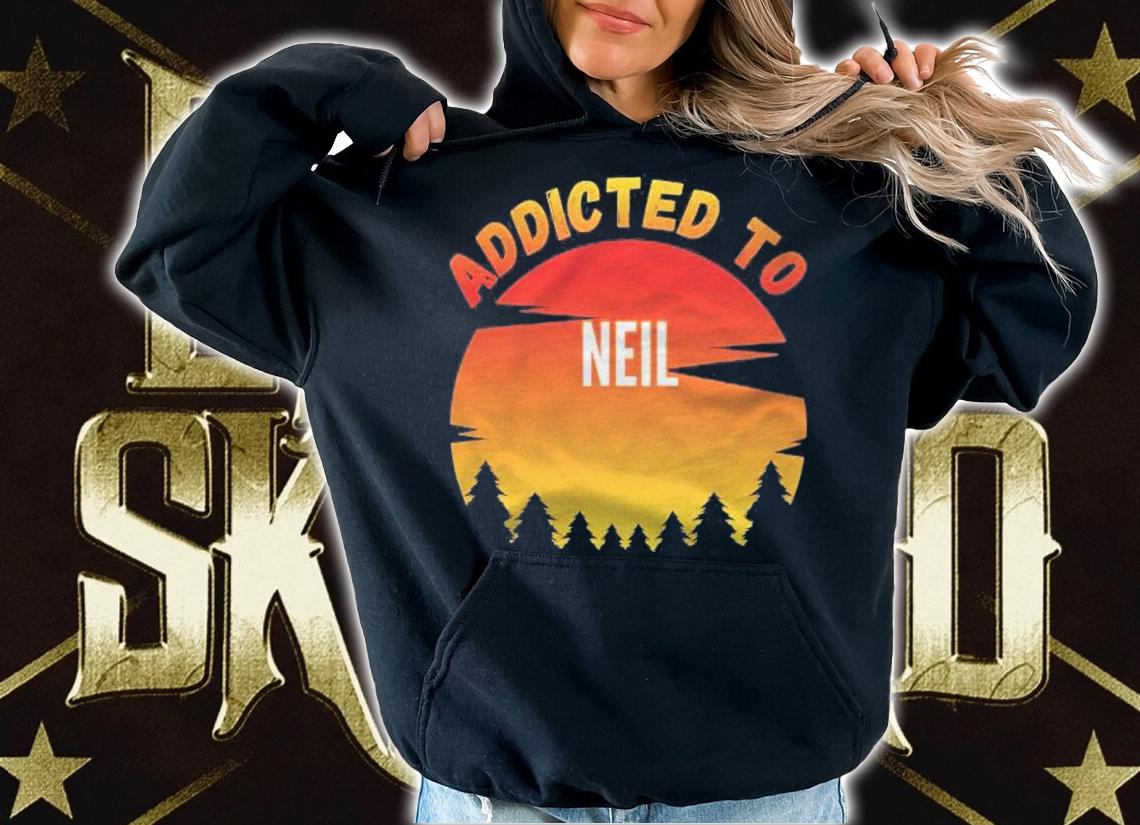 Addicted To Neil Personalized Name Gift Neil Shirt t-shirt hoodie