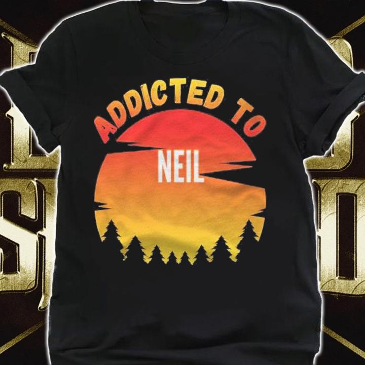 Addicted To Neil Personalized Name Gift Neil Shirt t-shirt shirt