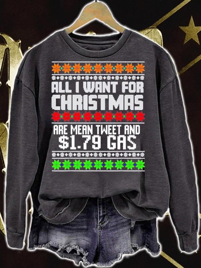 All I Want For Christmas Are Mean Tweet And $1.79 Gas Christmas Holiday T-Shirt t-shirt sweatshirt