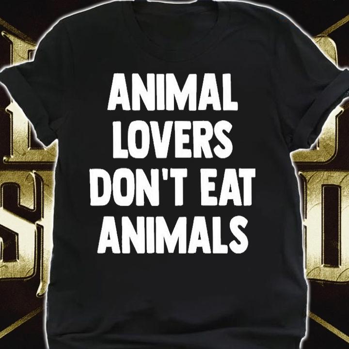 Animal Lovers Dont Eat Animals T-Shirt t-shirt