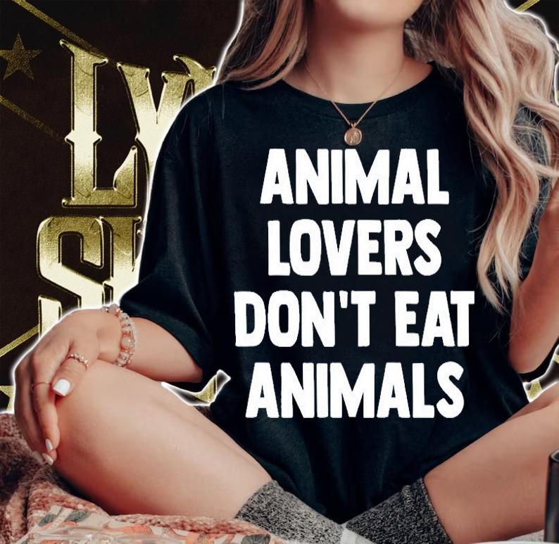 Animal Lovers Dont Eat Animals T-Shirt t-shirt woman shirt
