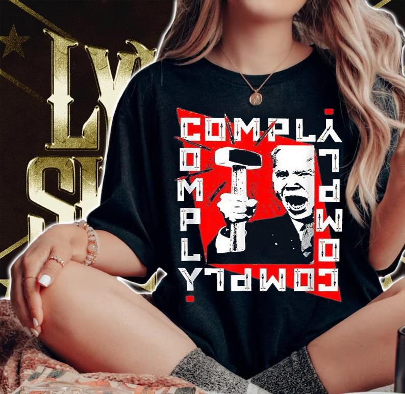Anti Liberal Comply Hammer Funny President T-Shirt t-shirt