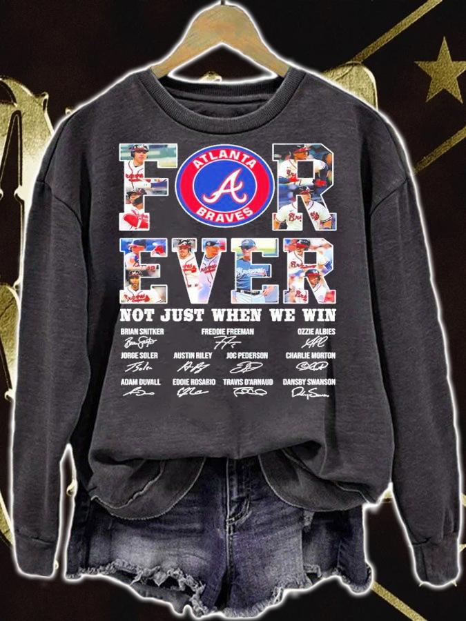 Atlanta Braves Forever Not Just When We Win Signatures Shirt t-shirt