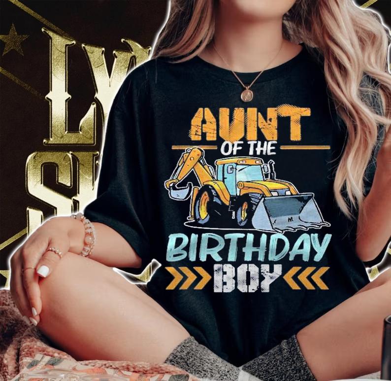 Aunt Of The Birthday Boy Construction Excavator Shirt t-shirt