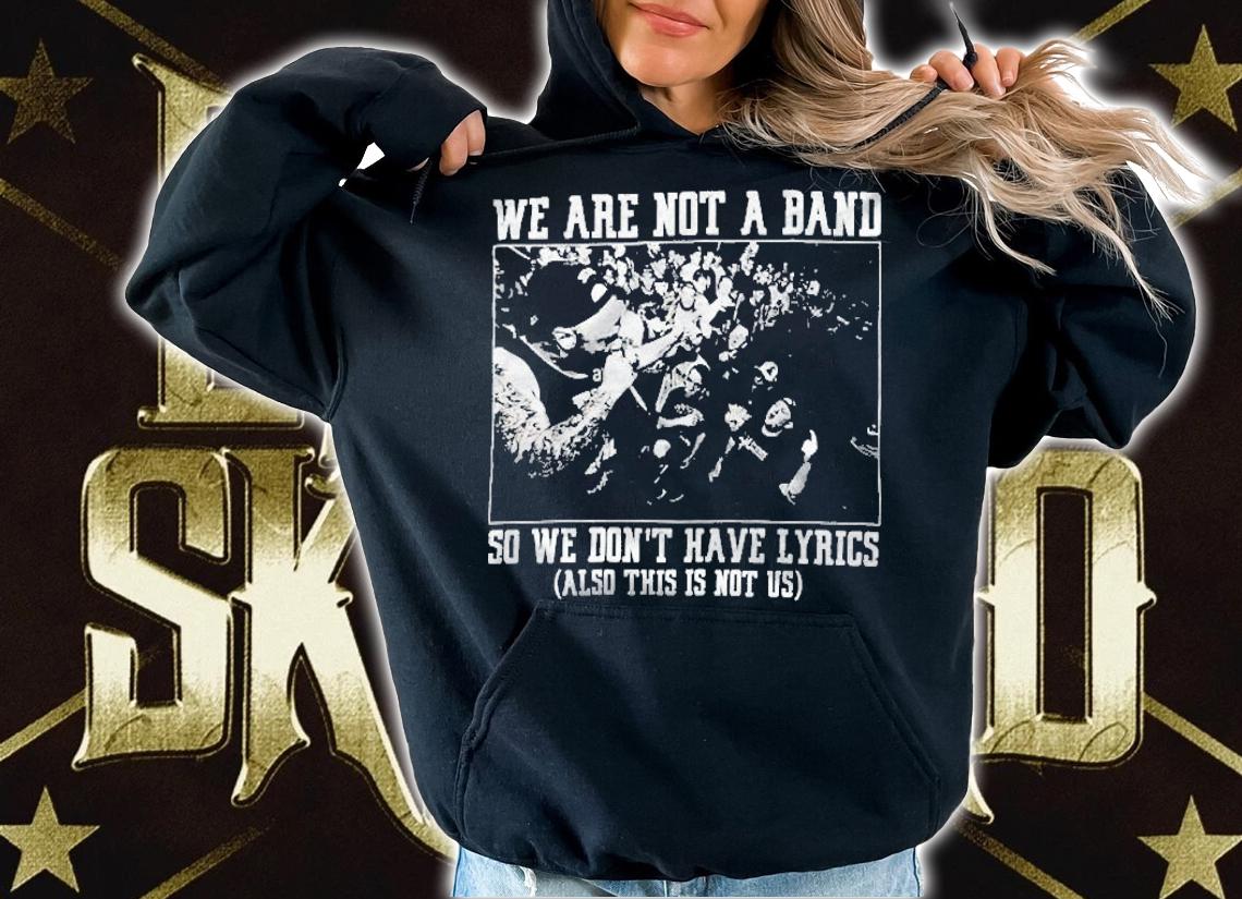 Backnotband We Are Not A Band So We Dont Have Lyrics Shirt t-shirt hoodie