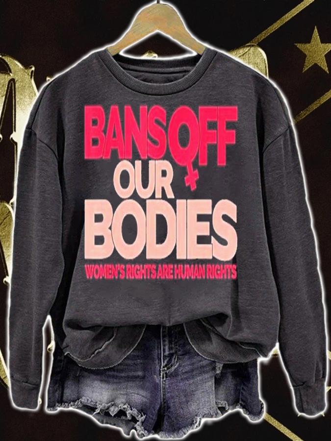 Bans Off Our Bodies Women's Rights Are Human Rights Shirt t-shirt sweatshirt