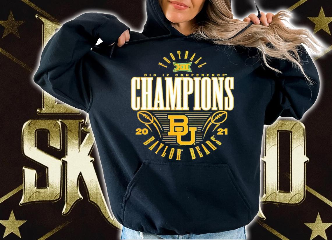 Baylor Bears 2021 Big 12 Football Conference Champions Shirt t-shirt hoodie