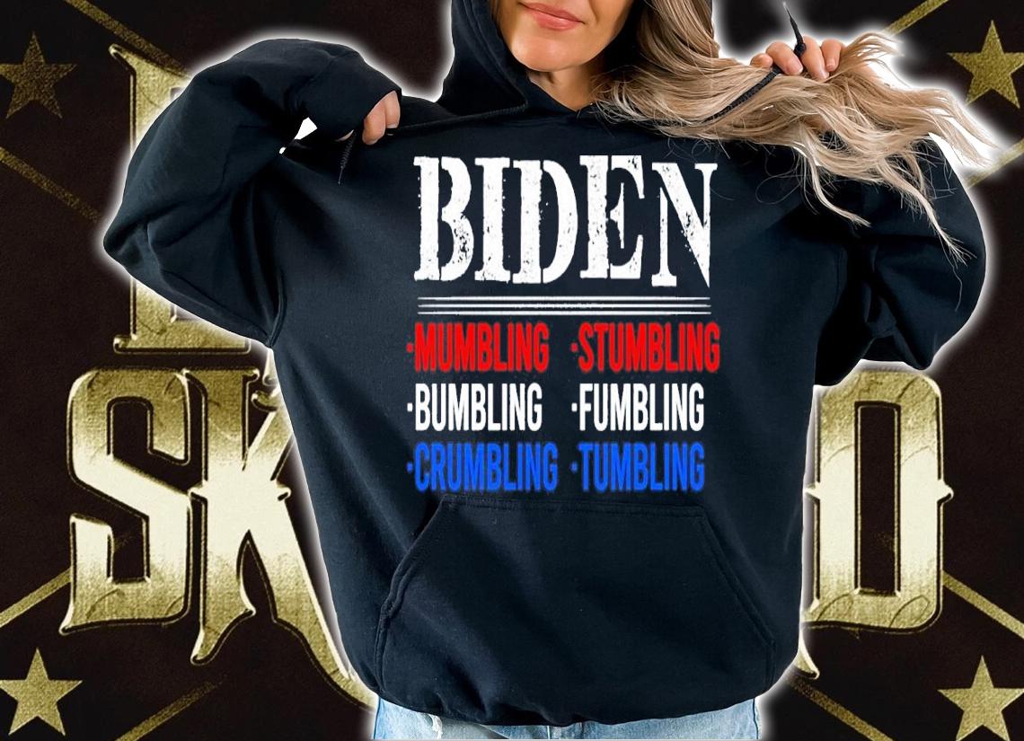 Biden Mumbling Stumbling Bumbling Fumbling Rumbling Tumbling t-shirt
