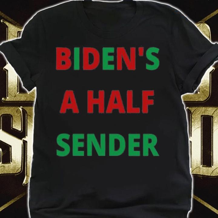 Biden's A Half Sender Funny Christmas T-Shirt t-shirt shirt