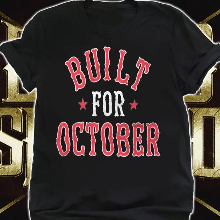 Boston Baseball Built For October shirt t-shirt
