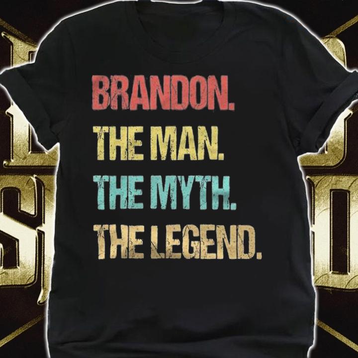 Brandon The Man The Myth The Legend T-Shirt t-shirt