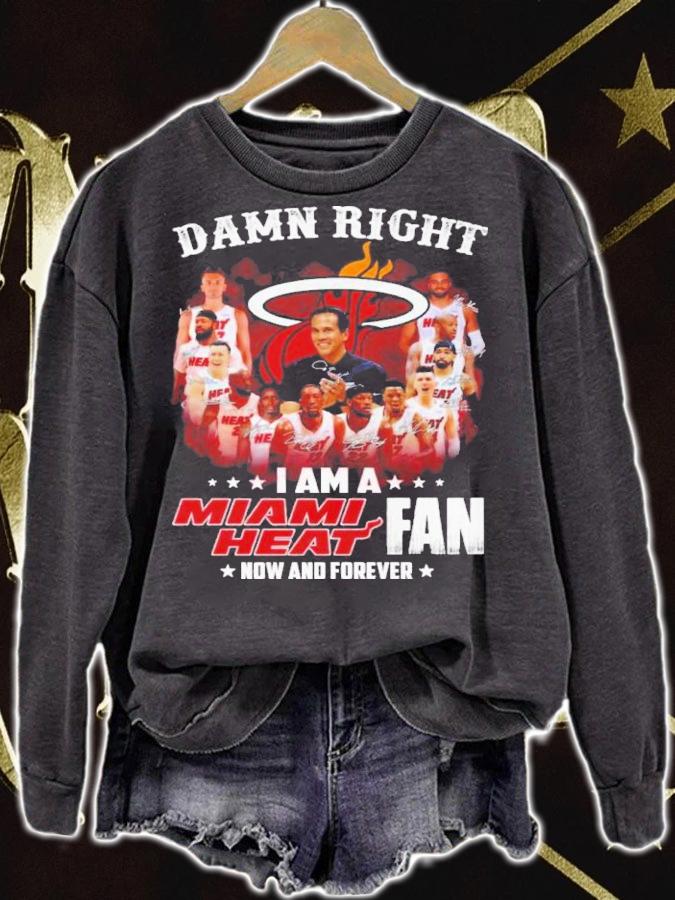 Damn Right I Am A Miami Heat Basketball Fan Now And Forever Signatures Shirt t-shirt sweatshirt