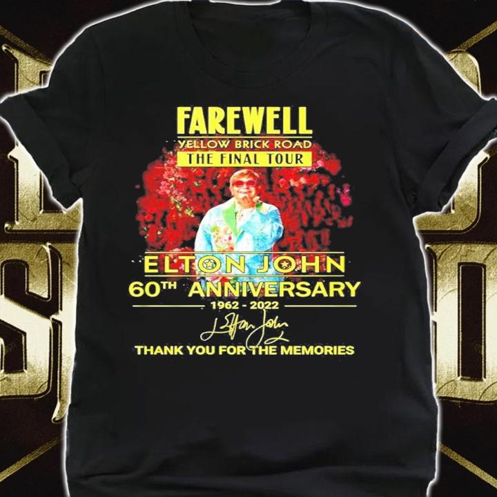 Farewell Yellow Brick Road The Final Tour Elton John 60th Anniversary 1962-2022 Signatures Thank You For The Memories Shirt t-shirt