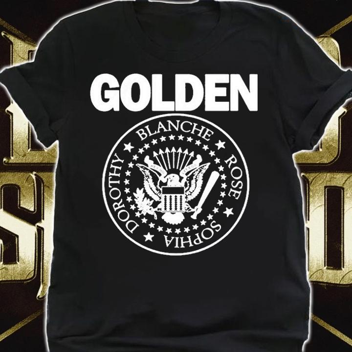 Hey Ho Lets Golden Blanche Rose Sophia Dorothy Shirt t-shirt shirt