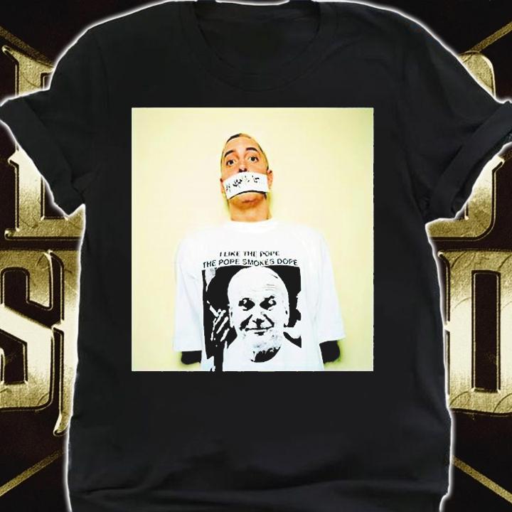 I like the Pope the Pope smokes dope Eminem T-shirt t-shirt