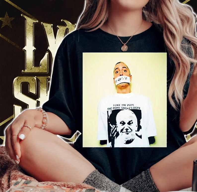 I like the Pope the Pope smokes dope Eminem T-shirt t-shirt