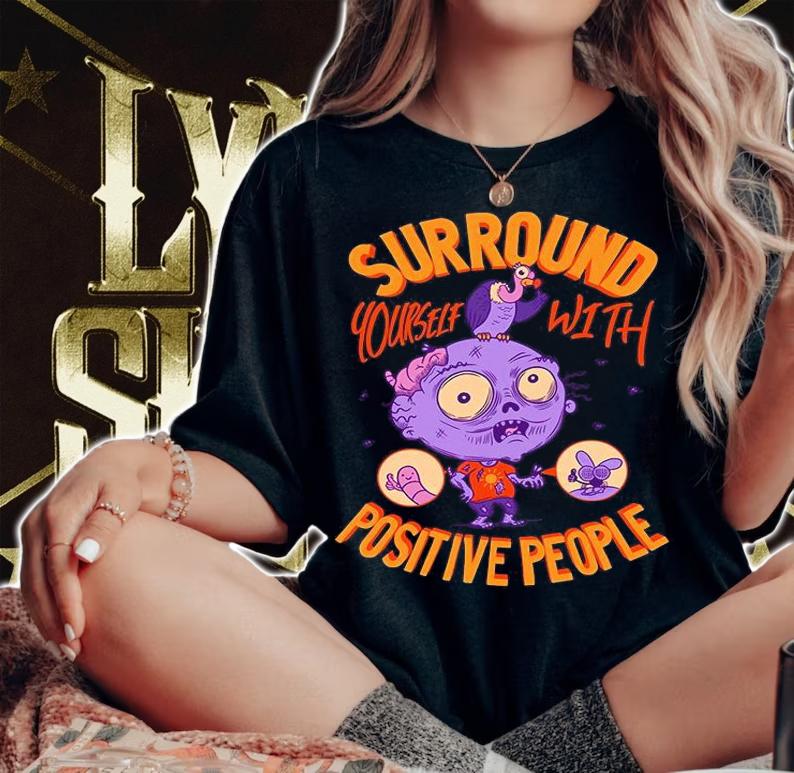 Zombie surround yourself with positive people Halloween T-shirt t-shirt woman shirt
