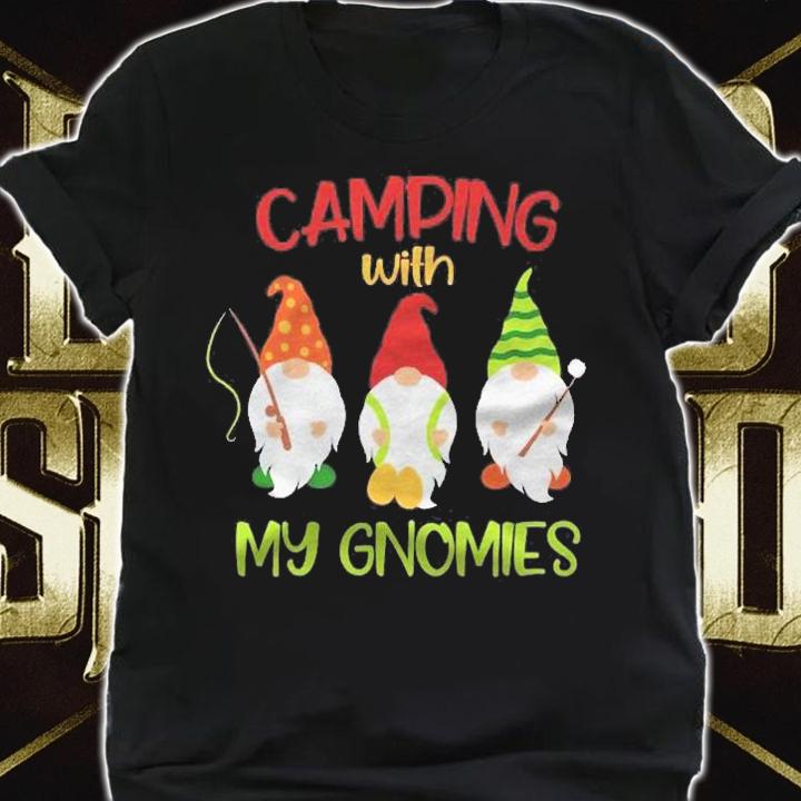 Camping With My Gnomies Camp Camper Lover Fish Hike Campfire Shirt t-shirt shirt