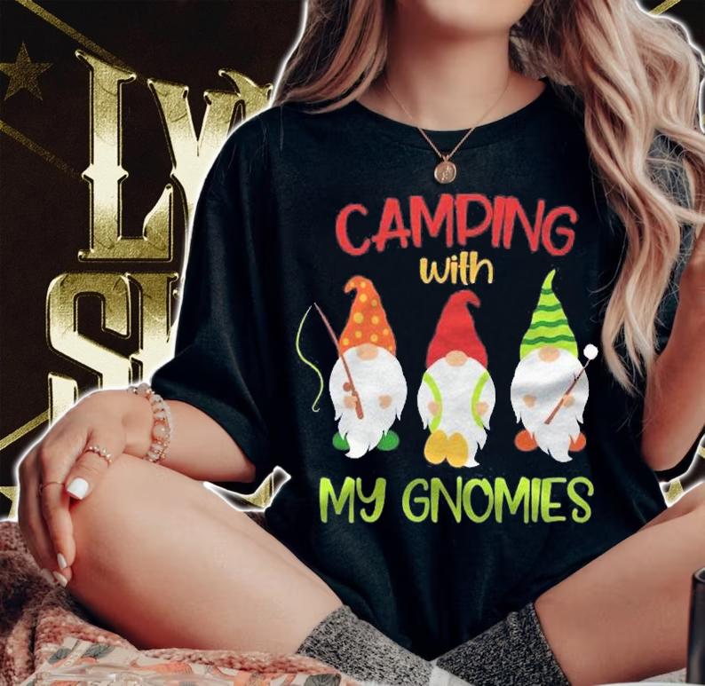 Camping With My Gnomies Camp Camper Lover Fish Hike Campfire Shirt t-shirt woman shirt