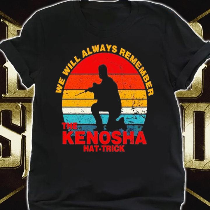 Kyle Rittenhouse We Will Always Remember The Kenosha Hat Trick Vintage Shirt t-shirt shirt