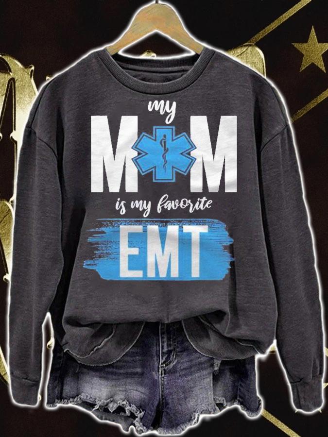 Mom Is My Favorite Emt Shirt t-shirt sweatshirt
