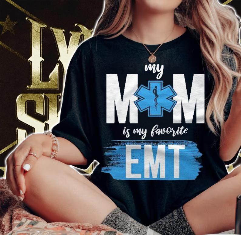 Mom Is My Favorite Emt Shirt t-shirt woman shirt
