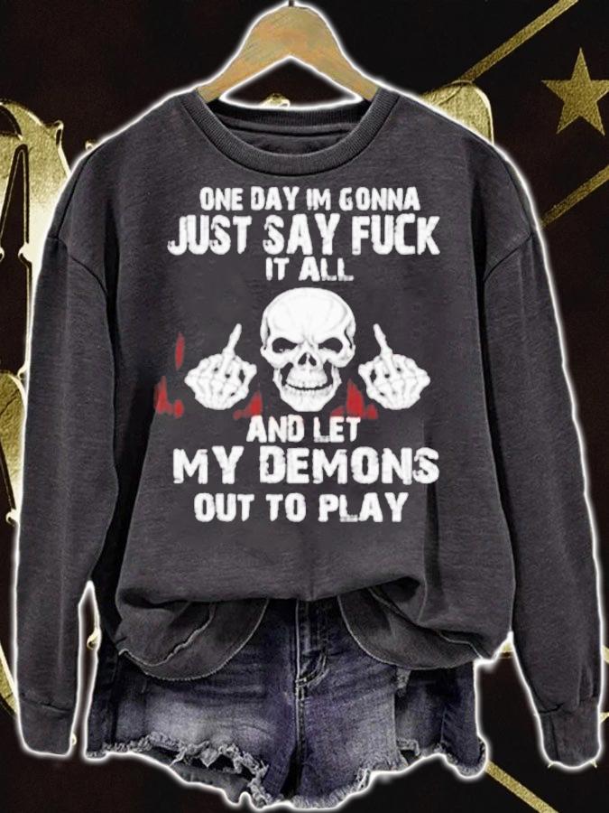 One Day I'm Gonna Just Say Fuck My Demons shirt t-shirt sweatshirt