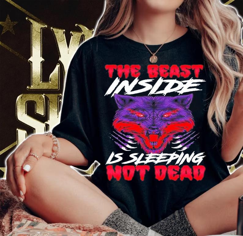 The Beast Inside Is Sleeping Not Dead Fierce Wolf Animal T-Shirt t-shirt woman shirt