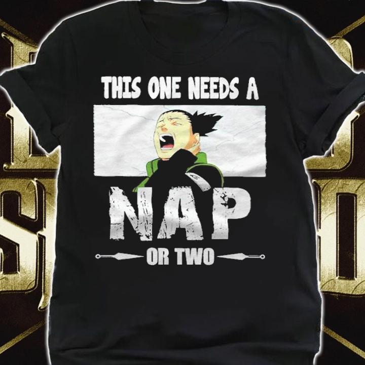 This One Needs A Nap Or Two Shirt t-shirt