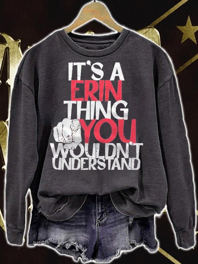 Its A Erin Thing You Wouldnt Understand Pullover Shirt t-shirt