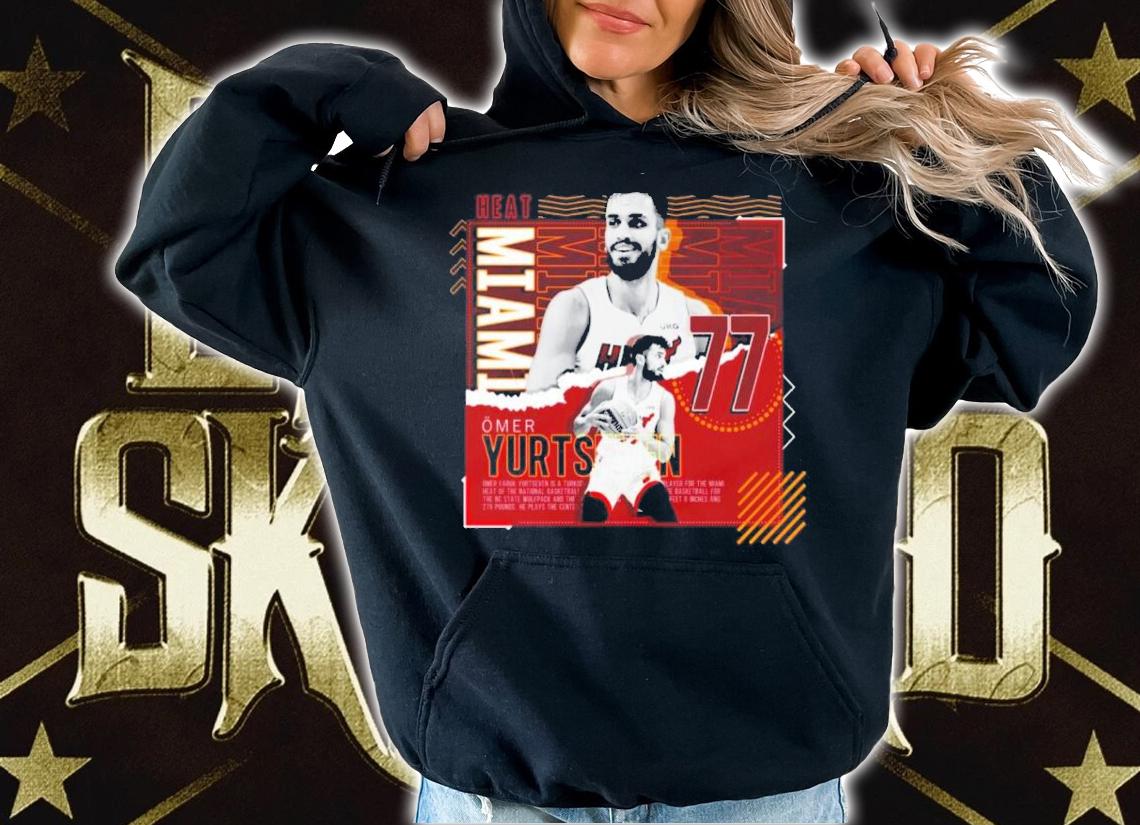 Omer Yurtseven Miami Heat Basketball Paper Poster Heat Shirt t-shirt hoodie