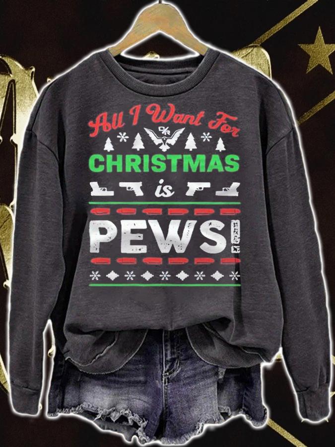 Ugly All I want for Christmas is Pews T-shirt t-shirt sweatshirt