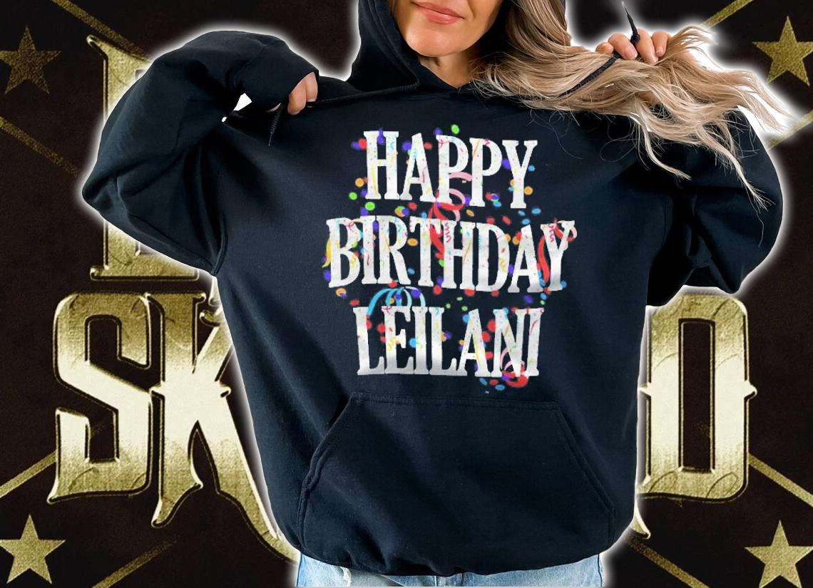 Womens Happy Birthday Leilani First Name Girls Colorful Bday Shirt t-shirt