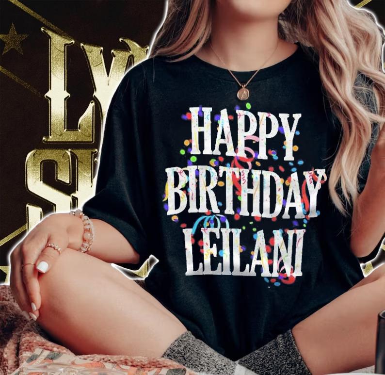 Womens Happy Birthday Leilani First Name Girls Colorful Bday Shirt t-shirt