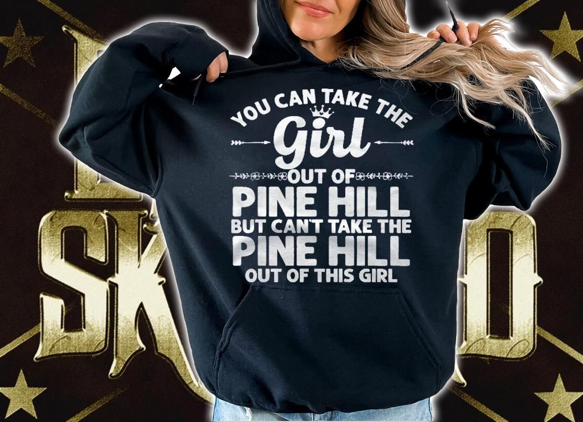 Girl Out Of Pine Hill Nj New Jersey Gift Funny Home Root Usa Shirt t-shirt hoodie
